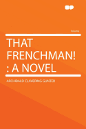 That Frenchman!