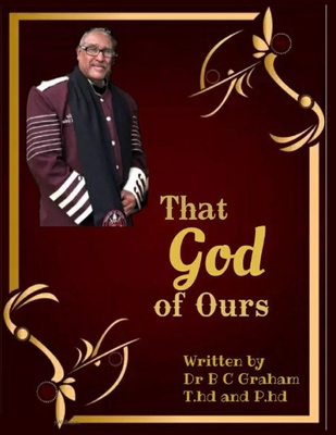 That God of Ours - Graham, B C, Dr.