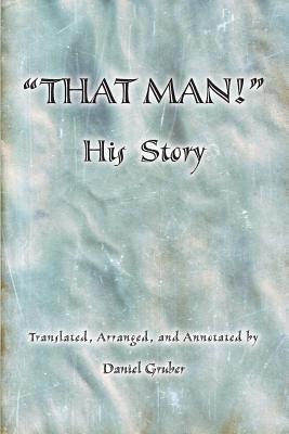 THAT MAN! His Story - Gruber, Daniel
