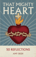 That Mighty Heart: 50 Reflections