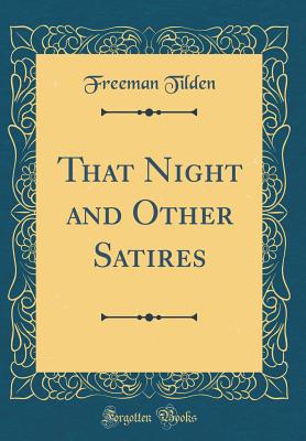 That Night and Other Satires (Classic Reprint) - Tilden, Freeman