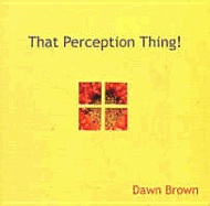 That Perception Thing! - Brown, Dawn