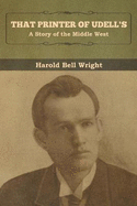 That Printer of Udell's: A Story of the Middle West