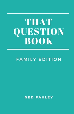 That Question Book: Family Edition - Pauley, Ned