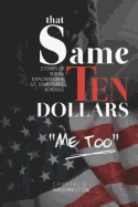 That Same Ten Dollars: Real Stories of Sexual Exploitation Inside St. Louis Public Schools.