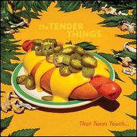 That Texas Touch - The Tender Things