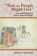 "That the People Might Live": Loss and Renewal in Native American Elegy