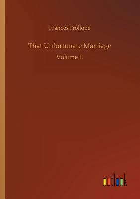 That Unfortunate Marriage - Trollope, Frances