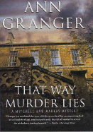 That Way Murder Lies: A Mitchell and Markby Mystery - Granger, Ann