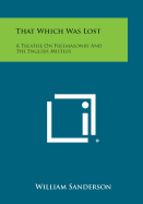 That Which Was Lost: A Treatise on Freemasonry and the English Mistery