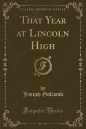 That Year at Lincoln High (Classic Reprint)