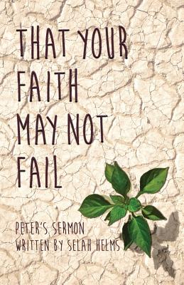 That Your Faith May Not Fail - Helms, Selah