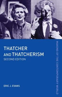 Thatcher and Thatcherism - Evans, Eric J, Professor