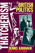 Thatcherism and British Politics: The End of Consensus?
