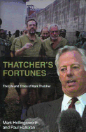 Thatcher's Fortunes: The Life and Times of Mark Thatcher