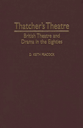 Thatcher's Theatre: British Theatre and Drama in the Eighties