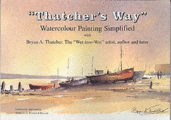 Thatcher's Way: Watercolour Painting Simplified