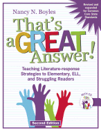 That's a Great Answer! Second Edition: Teaching Literature-Response Strategies to Elementary, Ell, and Struggling Readers