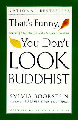 That's Funny, You Don't Look Buddhist: On Being a Faithful Jew and a Passionate Buddhist - Boorstein, Sylvia