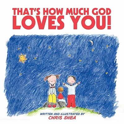 That's How Much God Loves You! - 