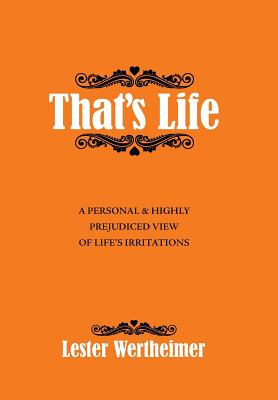 That'S Life: A Personal & Highly Prejudiced View of Life'S Irritations - Wertheimer, Lester