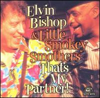 That's My Partner! - Elvin Bishop & Smokey Smothers