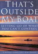 That's Outside My Boat: Letting Go of What You Can't Control