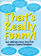 That's Really Funny!: Over 1,000 More Great Jokes from Today's Hottest Comedians - Andrews McMeel Publishing (Creator)