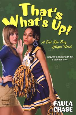 That's What's Up!: A del Rio Bay Clique Novel - Chase, Paula