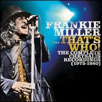 ...That's Who! The Complete Chrysalis Recordings (1973-1980) - Frankie Miller