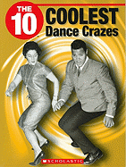 The 10 Coolest Dance Crazes