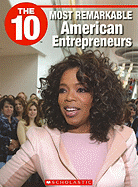 The 10 Most Remarkable American Entrepreneurs