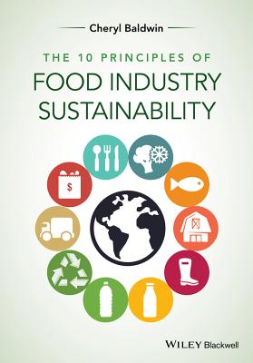 The 10 Principles of Food Industry Sustainability - Baldwin, Cheryl J.