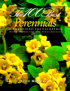 The 100 Best Perennials: A Practical Encylopedia
