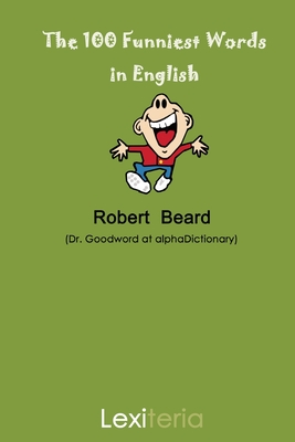 The 100 Funniest Words in English - Beard, Robert