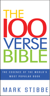 The 100 Verse Bible: The Essence of the World's Most Popular Book