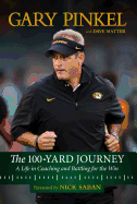 The 100-Yard Journey: A Life in Coaching and Battling for the Win