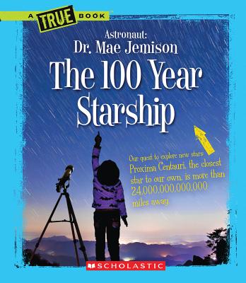 The 100 Year Starship - Jemison, Mae, Dr.