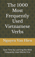 The 1000 Most Frequently Used Vietnamese Verbs: Save Time by Learning the Most Frequently Used Words First