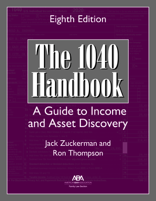 The 1040 Handbook: A Guide to Income and Asset Discovery, Eighth Edition - Zuckerman, Jack, and Thompson, Ron E