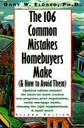The 106 Common Mistakes Homebuyers Make (& How to Avoid Them) - Eldred, Gary W