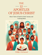 The 12 Apostles of Jesus Christ: Brave Tales of Faith for Kids' Journey and Coloring Book