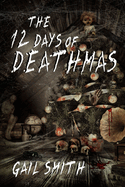 The 12 Days of Deathmas: A Collection of Holiday Horror