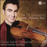 The 12 Seasons: Vivaldi, Piazzolla, Shor - David Aaron Carpenter (viola); Mihai Marica (cello); Molly Carr (viola); Yanni Burton (bass); Salom Chamber Orchestra;...