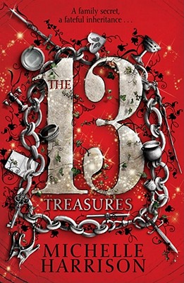 The 13 Treasures. Michelle Harrison - Harrison, Michelle M