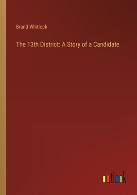 The 13th District: A Story of a Candidate - Whitlock, Brand