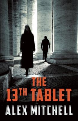 The 13th Tablet - Mitchell, Alex