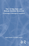 The 14 Day Rule and Human Embryo Research: A Sociology of Biological Translation