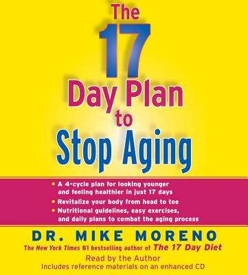 The 17 Day Plan to Stop Aging - Moreno, Mike, Dr. (Read by)