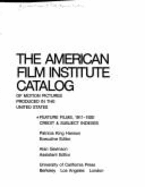 The 19111920: American Film Institute Catalog of Motion Pictures Produced in the United States: Feature Films